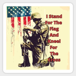 I Stand for the flag and kneel for the cross Sticker